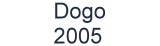 Dogo 2005